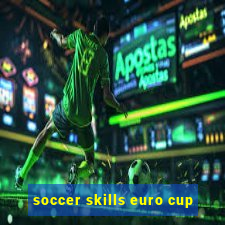 soccer skills euro cup